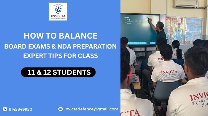 How To Balance Board Exams and NDA Preparation – Expert Tips For Class 11 & 12 Students